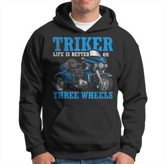 Triker Life Is Better On Three Wheels Motorcycle Trike Hoodie - Monsterry UK