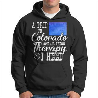 A Trip To Colorado Is All The Therapy I Need T Hoodie | Mazezy