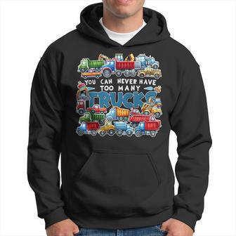 You Can Never Have Too Many Trucks Construction Trucks Boys Hoodie - Thegiftio UK