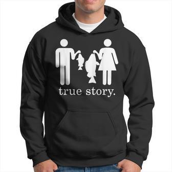 True Story Fishing Couple Joke Apparel Hoodie - Monsterry UK