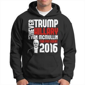Never Trump Never Hillary-Mcmullin For President 2016 Hoodie - Monsterry