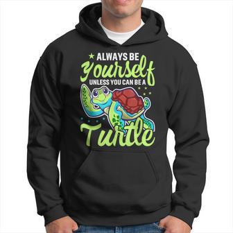 Be A Turtle Cute Turtles Turtoise Hoodie - Thegiftio UK