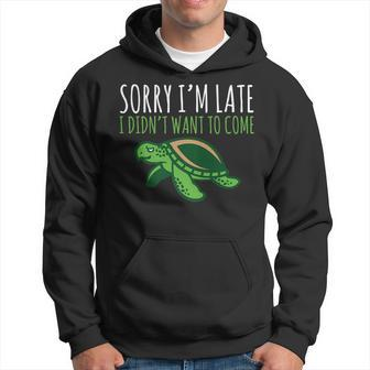 Turtle Pun Sorry I'm Late Animal Meme Hoodie - Monsterry AU