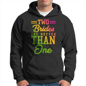 Two Brides Are Better Than One Lesbian Wedding Lgbt T Hoodie - Monsterry