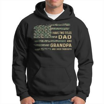 I Have Two Titles Dad And Grandpa Fathers Day American Flag Hoodie | Mazezy CA