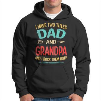I Have Two Titles Dad And Grandpa Vintage Father's Day Hoodie - Thegiftio UK