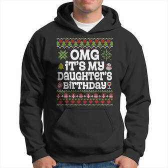 Ugly Sweater Omg It’S My Daughter's Birthday Merry Christmas Hoodie | Mazezy AU