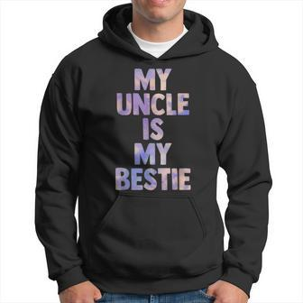 My Uncle Is My Bestie For Niece Nephew Matching Set Tie Dye Hoodie - Monsterry DE