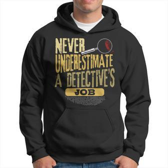 Never Underestimate A Detective's Job Hoodie - Thegiftio UK