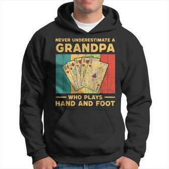 Never Underestimate A Grandpa Who Plays Hand And Foot Hoodie | Mazezy