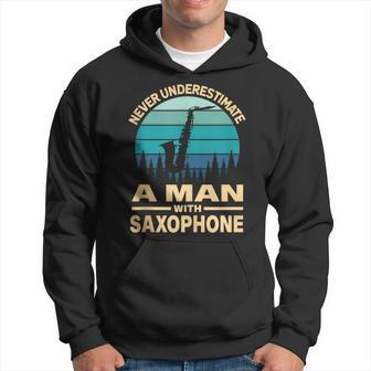 Never Underestimate A Man With Saxophone Musician Hoodie - Thegiftio UK