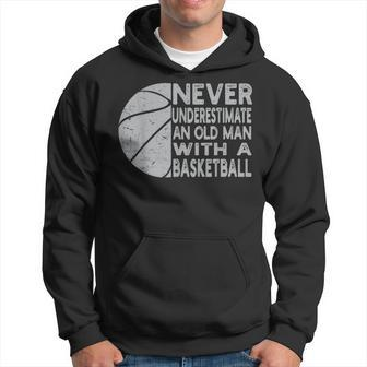 Never Underestimate An Old Man With Basketball Coach Grandpa Hoodie - Seseable