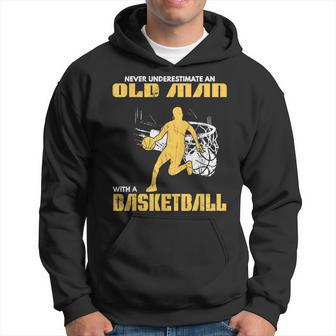 Never Underestimate An Old Man With A Basketball Og Hoodie - Thegiftio UK