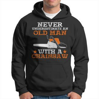 Never Underestimate An Old Man With Chainsaw Lumberjack Wood Hoodie - Seseable