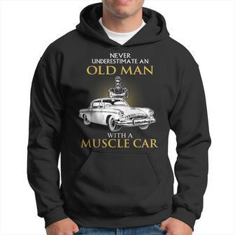 Never Underestimate An Old Man With A Muscle Car Racing Hoodie - Thegiftio UK