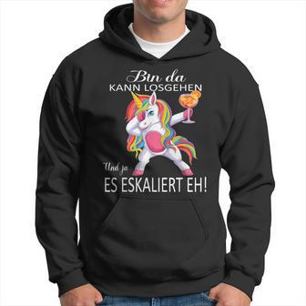 With Unicorn Bin Da Kann Losgehen Und Ja Es Escaliert Eh Hoodie - Seseable