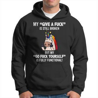 Unicorns My Give A Fuck Is Still Broken But My Go Fuck Hoodie - Monsterry UK