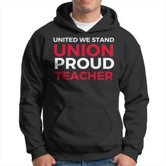 United We Stand Union Proud Teacher Hoodie - Monsterry DE