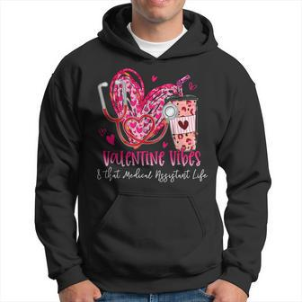 Valentine Vibes & That Medical Assistant Life Valentines Day Hoodie | Mazezy