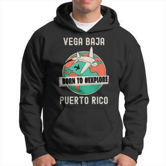 Vega Baja Puerto Rico Born To Explore Travel Lover Hoodie - Monsterry