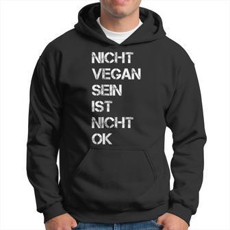 Vegan Saying Nicht Vegan Sein Ist Nicht Ok Vegan Black S Hoodie - Seseable