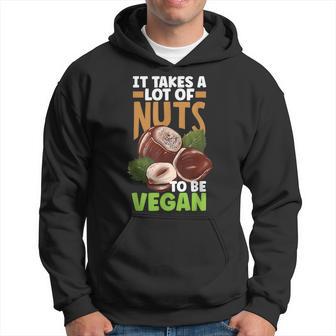 Veganism Vegetarian It Takes A Lot Of Nuts Hoodie - Thegiftio UK