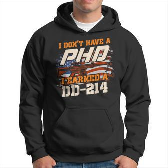 Veteran I Don't Have A PhD But I Earned A Dd-214 Hoodie - Monsterry
