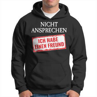 Vgeben Nicht Ansprechen Ich Habe Einen Freund S Hoodie - Seseable