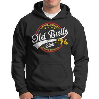 Vintage 50Th Birthday Old Balls Club 1974 For Old Man Hoodie | Mazezy