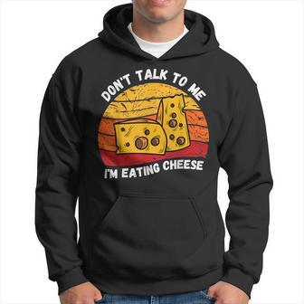 Vintage Don't Talk To Me I'm Eating Cheese Retro Cheese Love Hoodie - Monsterry