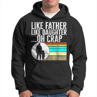 Vintage Father's Day Like Father Like Daughter Oh Crap Hoodie - Thegiftio UK