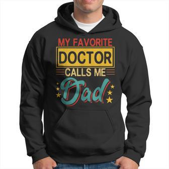 Vintage My Favorite Doctor Calls Me Dad Costume Proud Dad Hoodie - Monsterry CA