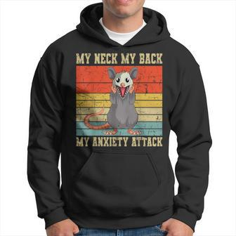Vintage My Neck My Back My Anxiety Attack Possum Opossum Hoodie - Monsterry UK