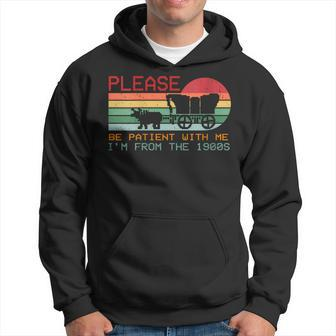 Vintage Please Be Patient With Me I'm From The 1900S Hoodie | Mazezy