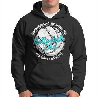 Volleyball Dad Embarrassing My Daughter Is What I Do Best Hoodie - Monsterry
