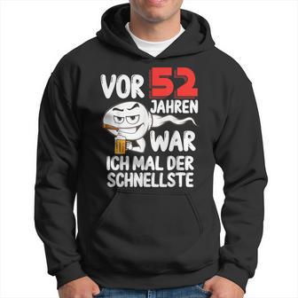 Vor 52 Jahren War Ich Mal Der Schnellste 52 Birthday Man Kapuzenpullover - Geschenkecke