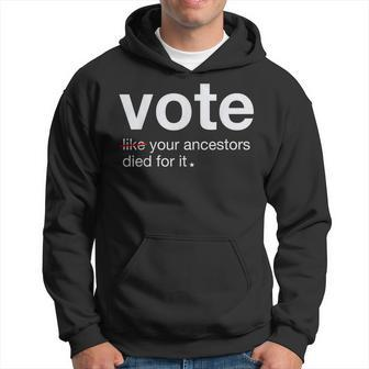 Vote Like Your Ancestors Died For It 2024 Black Voters Hoodie - Seseable