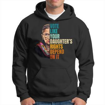 Vote Like Your Daughter's Rights Depend On It Rbg Quote Hoodie | Mazezy CA