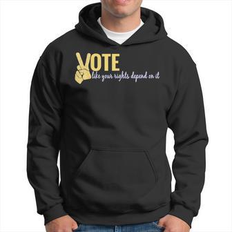 Vote Like Your Rights Depend On It Hoodie - Monsterry