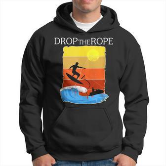 Wake Surfing Drop The Rope Boat Lake Wakesuring Hoodie - Monsterry