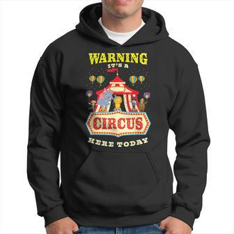 Warning It's A Circus Here Today Carnival Birthday Party Hoodie - Seseable