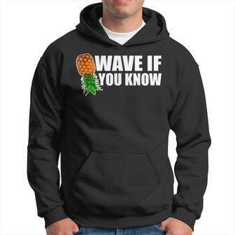 Wave If You Know Upside Down Pineapple Hoodie - Monsterry UK