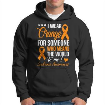 I Wear Orange For Someone Who Means World To Me Leukemia Hoodie - Monsterry CA