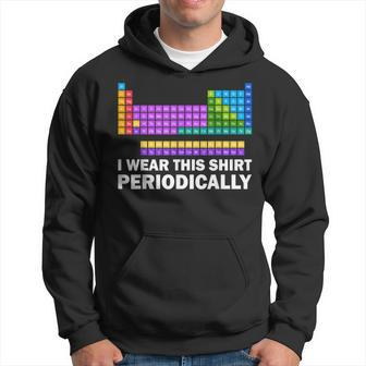 I Wear This Periodically Periodic Table Chemistry Pun Hoodie - Monsterry AU