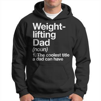 Weightlifting Dad Definition Sports Hoodie - Monsterry