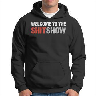 Welcome To The Shit Show Vulgar Profanity Adult Humor Hoodie - Monsterry AU