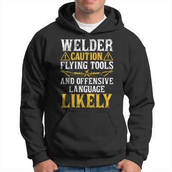 Welder Caution Welder Welding Dad Father's Day Hoodie - Monsterry