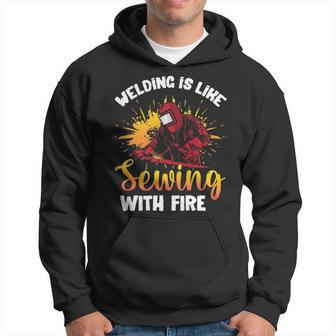 Welding Is Like Sewing With Fire Welder Hoodie | Mazezy