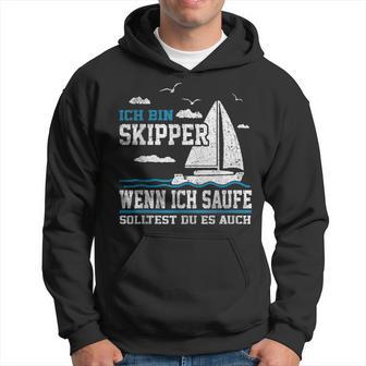 Wenn Ich Saufe Solltest Du Es Auch Skipper Sailing Kapuzenpullover - Geschenkecke