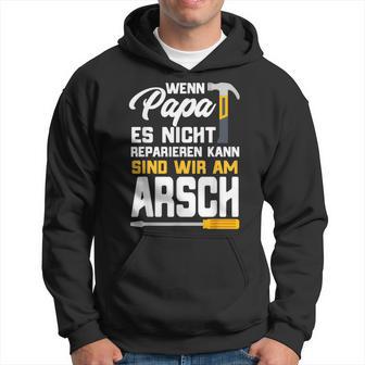 Wenn Papa Es Nicht Reparieren Kann Papa Craftsman S Hoodie - Seseable